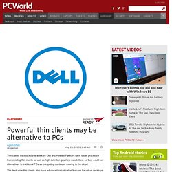 Powerful thin clients may be alternative to PCs