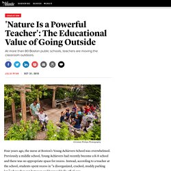'Nature Is a Powerful Teacher': The Educational Value of Going Outside
