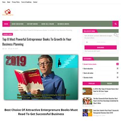 Top 8 Most Powerful Entrepreneur Books To Growth In Your Business Planning