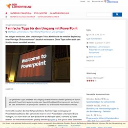 7 einfache Tipps für den Umgang mit PowerPoint