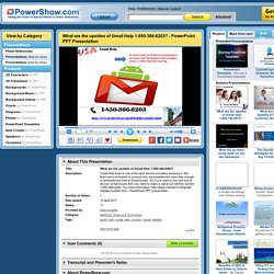 What are the upsides of Gmail Help 1-850-366-6203? PowerPoint presentation
