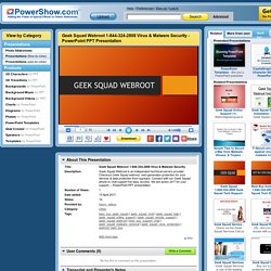 Geek Squad Webroot 1-844-324-2808 Virus & Malware Security PowerPoint presentation