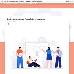 Basic tips to enhance PowerPoint presentation