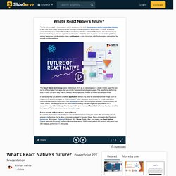 What’s React Native’s future? PowerPoint Presentation, free download - ID:9264475