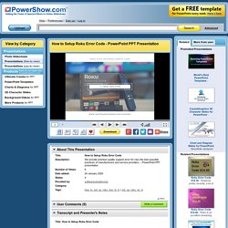 How to Setup Roku Error Code PowerPoint presentation