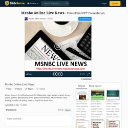 Msnbc Online Live News PowerPoint Presentation, free download - ID:9871424