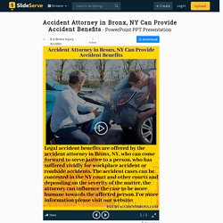 Accident Attorney in Bronx, NY Can Provide Accident Benefits