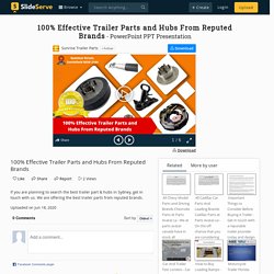 100% Effective Trailer Parts and Hubs From Reputed Brands