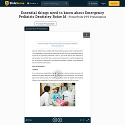 Essential things need to know about Emergency Pediatric Dentistry Boise Id