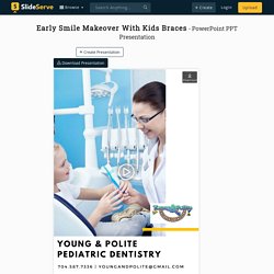 Early Smile Makeover With Kids Braces