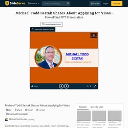 Michael Todd Sestak Shares About Applying for Visas PowerPoint Presentation - ID:10184378