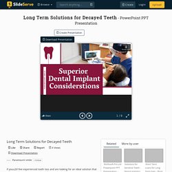 Long Term Solutions for Decayed Teeth