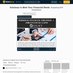 Solutions to Meet Your Financial Needs