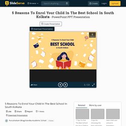 5 Reasons To Enrol Your Child In The Best School In South Kolkata PowerPoint Presentation - ID:10211883