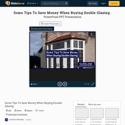 Some Tips To Save Money When Buying Double Glazing PowerPoint Presentation - ID:10326894