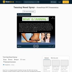 Tanning Nasal Spray- PowerPoint Presentation, free download - ID:10338839