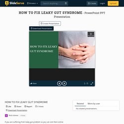 HOW TO FIX LEAKY GUT SYNDROME