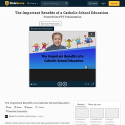 The Important Benefits of a Catholic School Education PowerPoint Presentation - ID:10438598