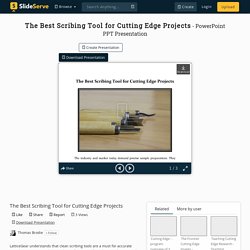 The Best Scribing Tool for Cutting Edge Projects PowerPoint Presentation - ID:10432367