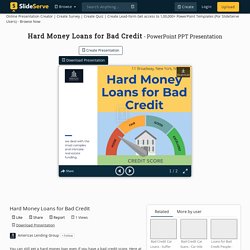 Hard Money Loans for Bad Credit PowerPoint Presentation, free download - ID:10502096