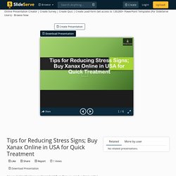 Tips for Reducing Stress Signs; Buy Xanax Online in USA for Quick Treatment