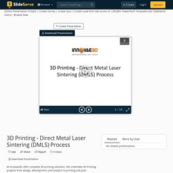 3D Printing - Direct Metal Laser Sintering (DMLS) Process PowerPoint Presentation - ID:10817190