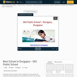 Best School in Durgapur - SKS Public School PowerPoint Presentation - ID:10835098