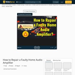 How to Repair a Faulty Home Audio Amplifier