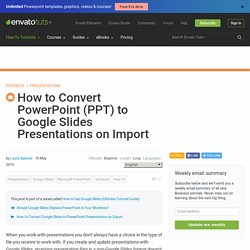 How to Convert PowerPoint (PPT) to Google Slides Presentations on Import