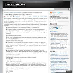 Logging All Powershell Commands and Output « Scott Jaworski's Blog