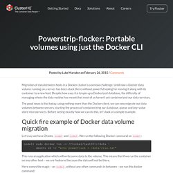 Powerstrip-flocker: Portable volumes using just the Docker CLI · ClusterHQ