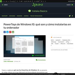 PowerToys de Windows 10: qué son y cómo instalarlas en tu ordenador