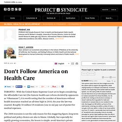 "Don’t Follow America on Health Care" by Prabhat Jha and Dean T. Jamison