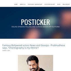 Famous Bollywood actors News and Gossips - Prabhudheva says, “Choreography is my lifeline”!