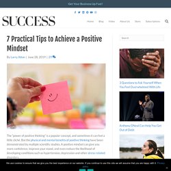 7 Practical Tips to Achieve a Positive Mindset