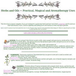 HERBS AND OILS ~ PRACTICAL, MAGICKAL, AND AROMATHERAPY USES