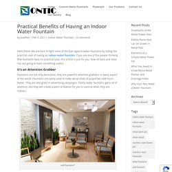 Practical Benefits of Having an Indoor Water Fountain