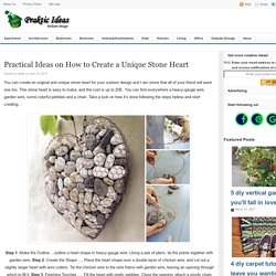 Practical Ideas on How to Create a Unique Stone Heart - Find Fun Art Projects to Do at Home and Arts and Crafts Ideas