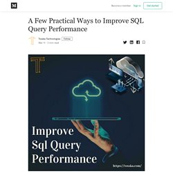 A Few Practical Ways to Improve SQL Query Performance