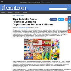 Tips To Make Some Practical Learning Opportunities for Your Children