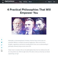 4 Practical Philosophies That Will Empower You