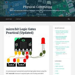 micro:bit Logic Gates Practical (Updated) – Physical Computing