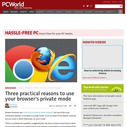 Three practical reasons to use your browser's private mode