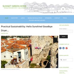 Practical Sustainability: Hello Sunshine! Goodbye Dryer... — Sunset Green Home
