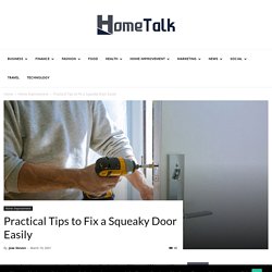 Practical Tips to Fix a Squeaky Door Easily