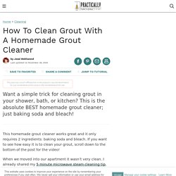 Clean Tile Grout With This Homemade Grout Cleaner - Practically Functional