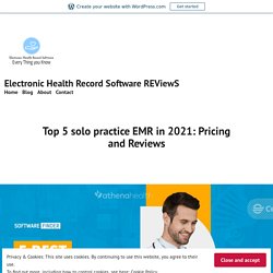 Top 5 solo practice EMR in 2021: Pricing and Reviews – Electronic Health Record Software REViewS