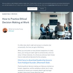 How to Practice Ethical Decision Making at Work