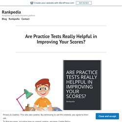 Are Practice Tests Really Helpful in Improving Your Scores? – Rankpedia