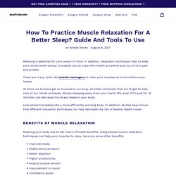 How To Practice Muscle Relaxation For A Better Sleep? Guide And Tools